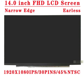 B140HAN04.0 B140HAN04.1 B140HAN04. 5 N140HCA-EAC Rev. B1 C2 C4 N140HCA-EAE 14.0 inç 1920x1080 IPS FHD 30 pins eDP 45 % NTSC 60HZ LCD