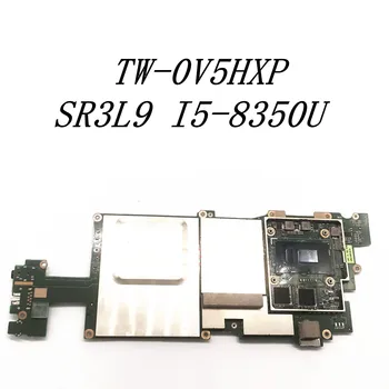 TW-0V5HXP 0V5HXP V5HXP Ücretsiz Kargo Yüksek Kalite Anakart DELL Laptop Anakart SR3L9 I5-8350U %100 % İyi Çalışıyor