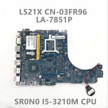 CN-03FR96 03FR96 3FR96 Yüksek Kaliteli Anakart DELL XPS15 L521X QBL00 LA-7851P SR0N0 ı5-3210M CPU DDR3 %100 % Tam İyi Çalışıyor