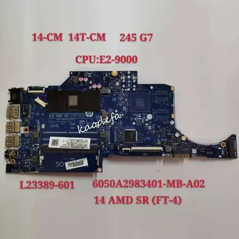 14-CM 14T-CM 245 G7 Anakart anakart İçin HP dizüstü L23389-601 14 AMD SR (FT-4)CPU: E2-9000 UMA DDR4 %100 % test tamam